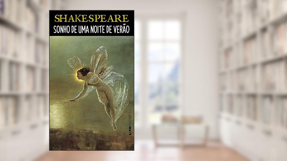 Sonho de uma Noite de Verão, do autor William Shakespeare