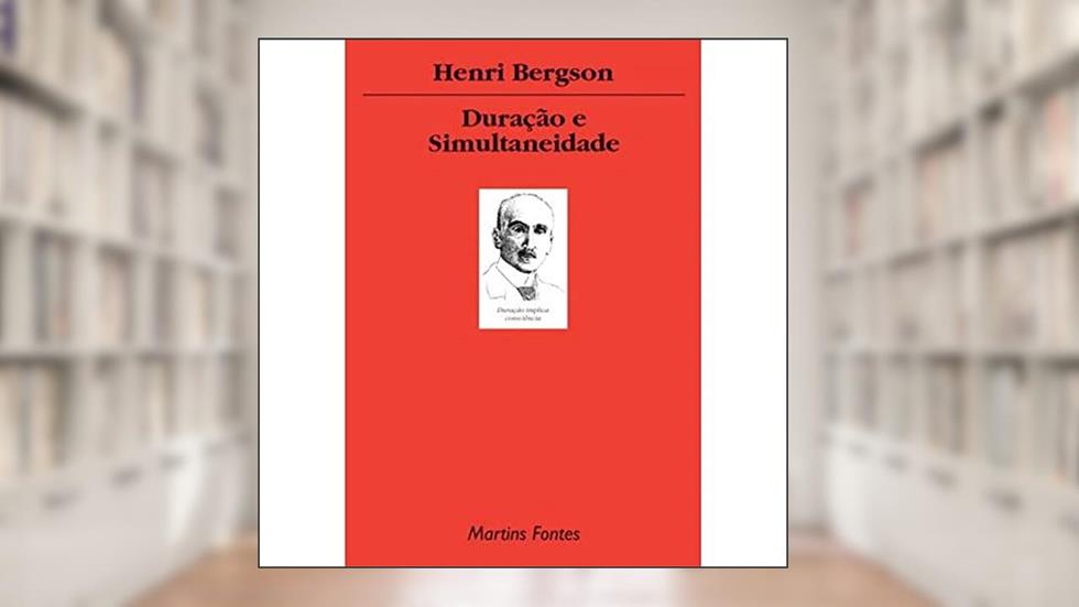 Duração e simultaneidade, do autor Henri Bergson