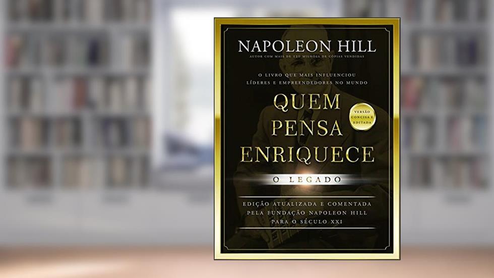 Quem pensa enriquece - O Legado | LIVRO DE BOLSO, do autor Napoleon Hill