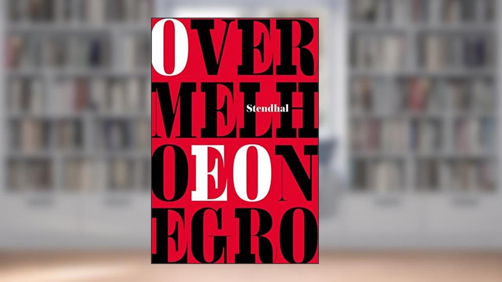 O vermelho e o negro, do autor Stendhal