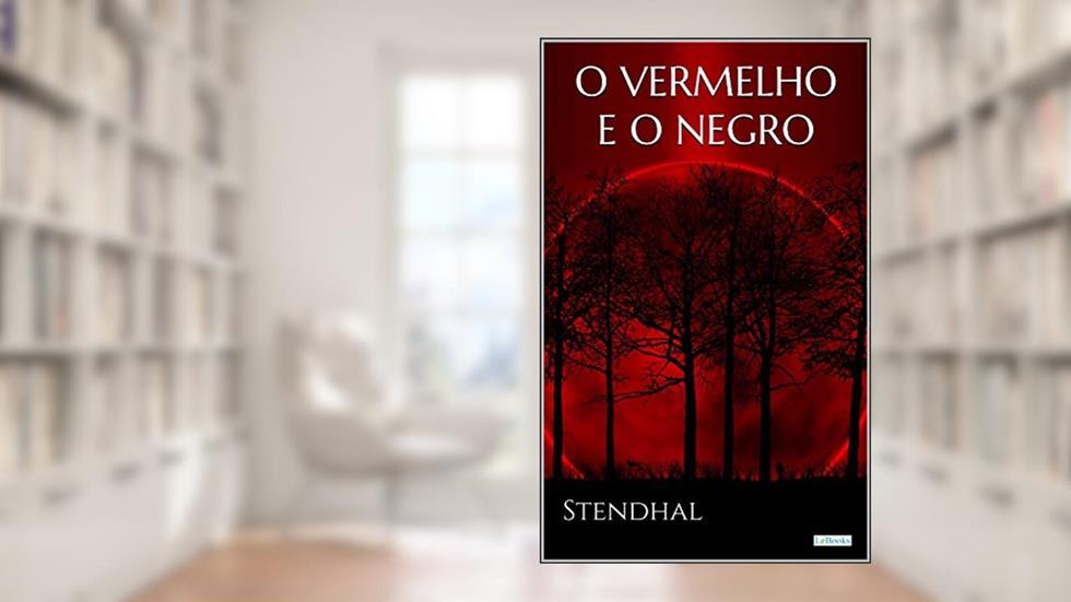 O Vermelho e o Negro (Grandes Clássicos), do autor Stendhal