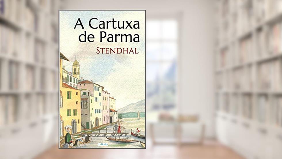 A CARTUXA DE PARMA, do autor Stendhal
