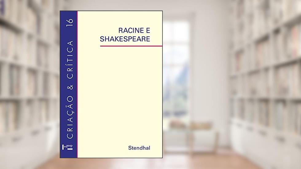 Racine e Shakespeare (Volume 1), do autor Stendhal