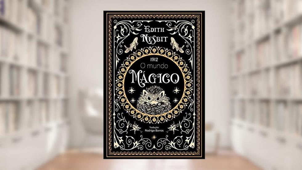 O Mundo Mágico, do autor Edith Nesbit