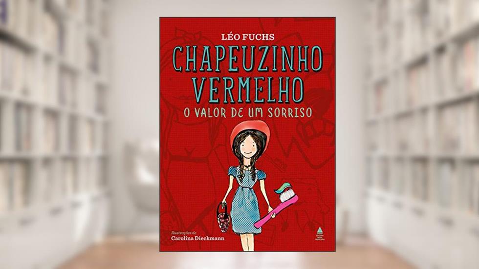 Chapeuzinho vermelho: E o valor de um sorriso, do autor Léo Fuchs