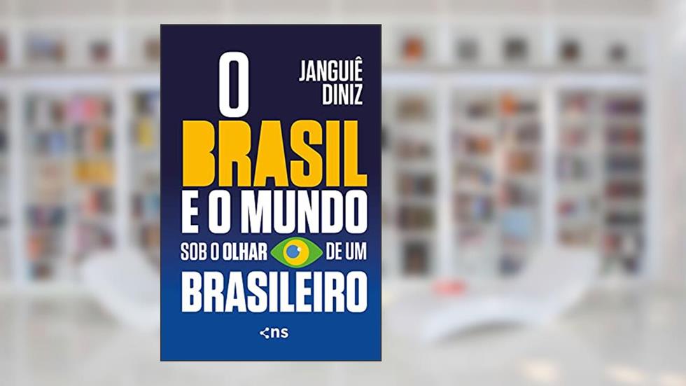 O Brasil e o Mundo Sob o Olhar de Um Brasileiro, do autor Janguiê Diniz