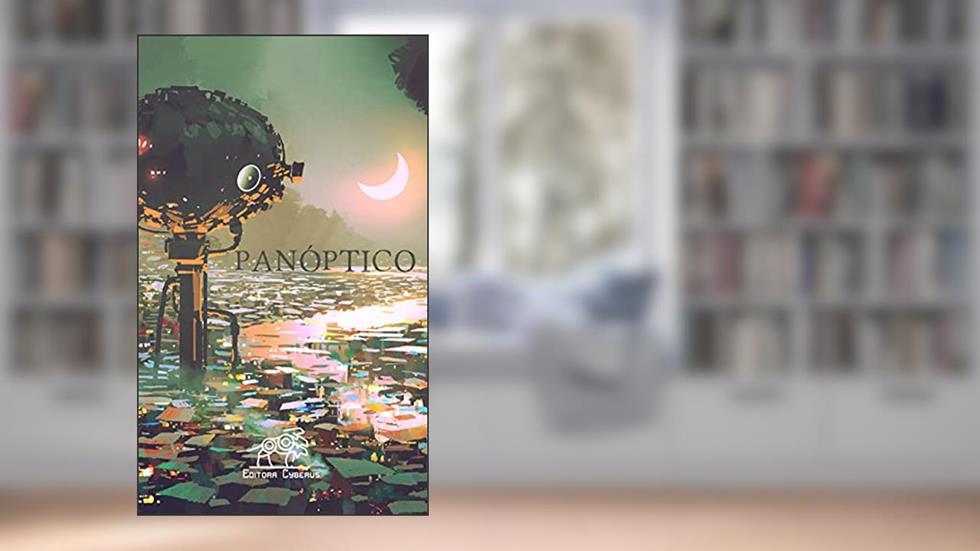 Panóptico: contos distópicos, do autor Joicy Silva