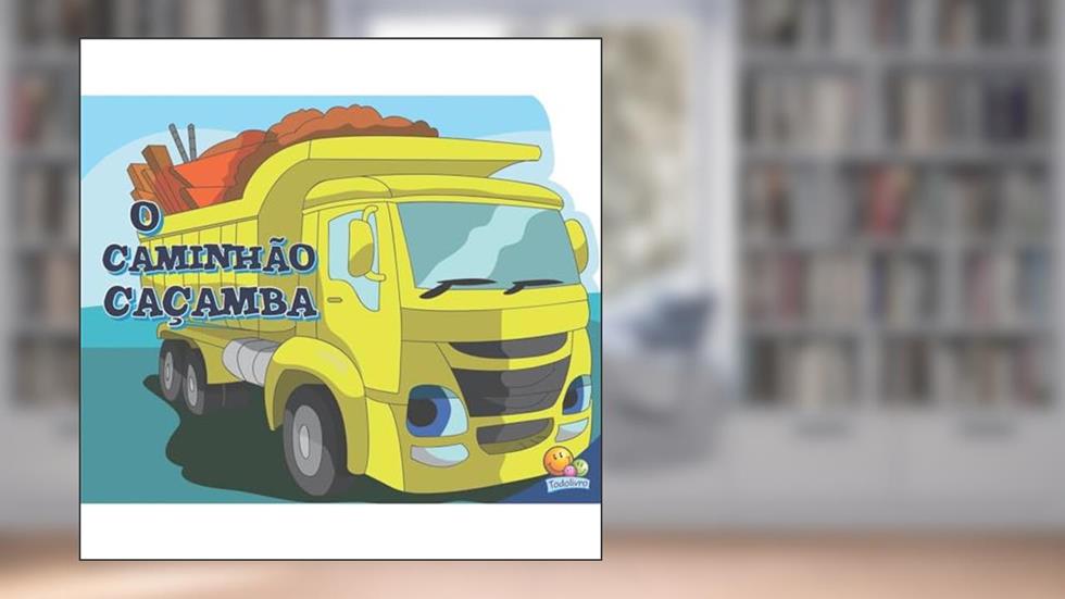 SuperMáquinas: Caminhão Caçamba, O, do autor Suelen Katerine A. Santos