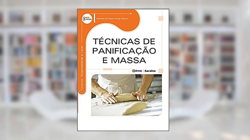 Técnicas de panificação e massa, do autor Mariana de Castro Pareja Galves