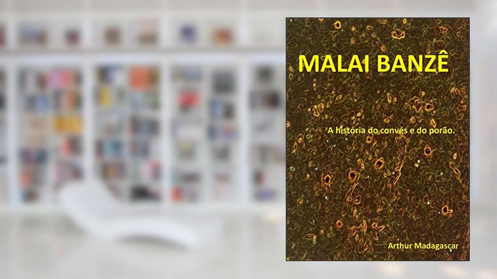 MALAI BANZÊ, do autor ARTHUR MADAGASCAR