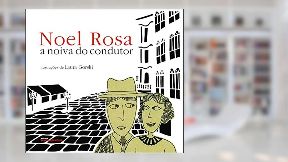 A noiva do condutor, do autor Noel Rosa