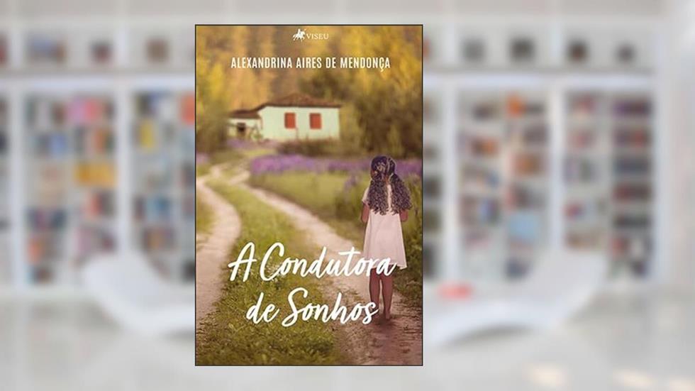 A condutora de sonhos, do autor Alexandrina Aires de Mendonça