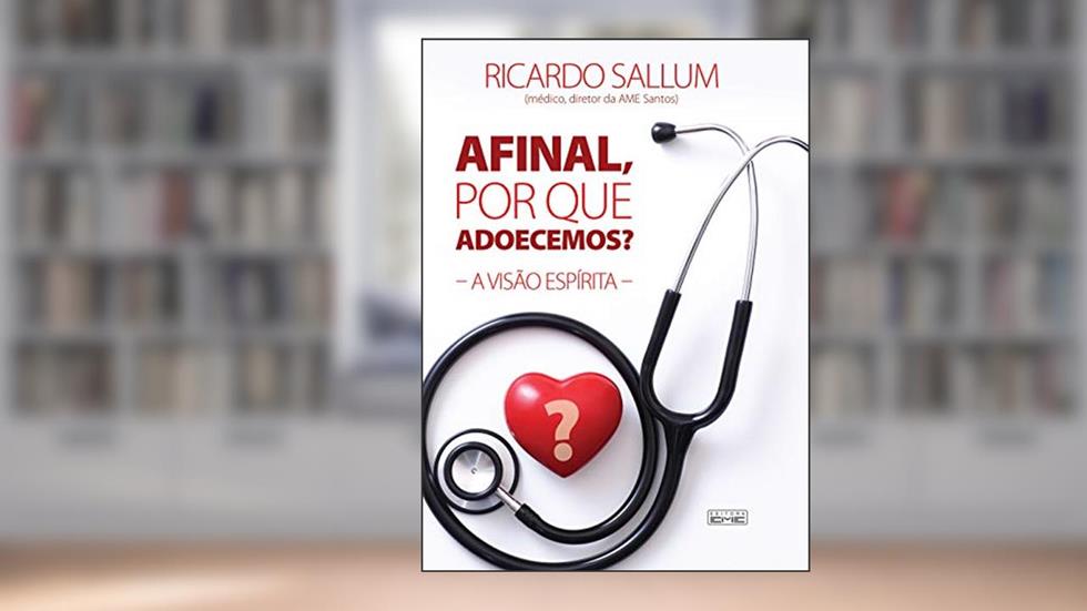 Afinal, por que Adoecemos?, do autor Ricardo Sallum