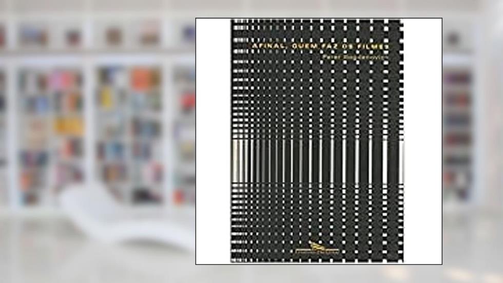 Afinal, quem faz os filmes, do autor Peter Bogdanovich