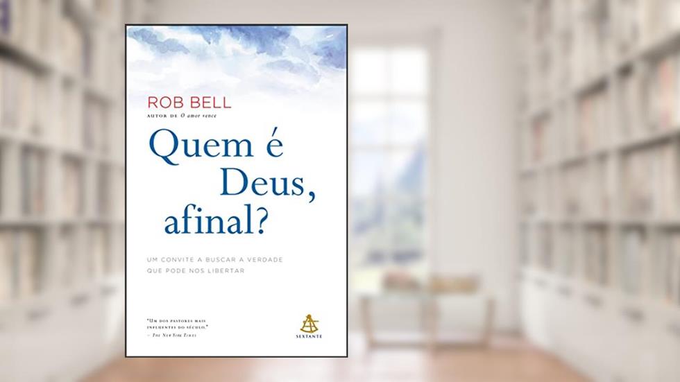 Quem é Deus, afinal?, do autor Rob Bell