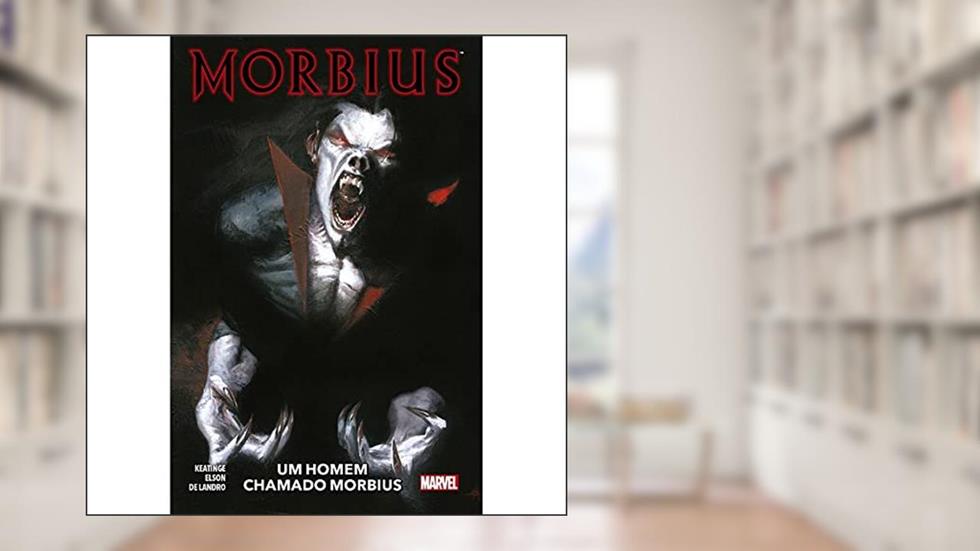 Morbius: um Homem Chamado Morbius: Nova Marvel Deluxe, do autor Joe Keatinge; Dan Slott