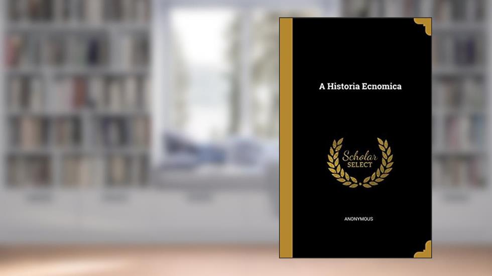 A Historia Ecnomica, do autor Anonymous