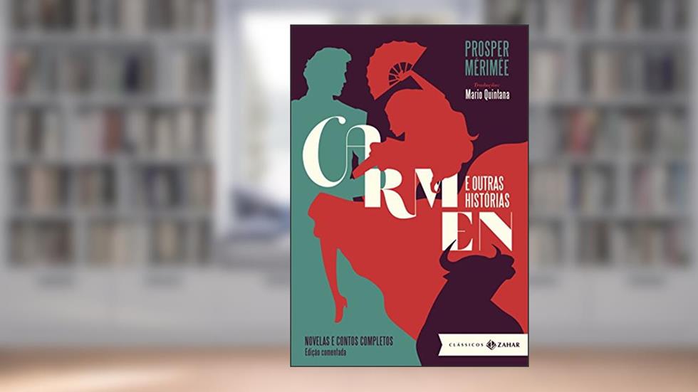 Carmen e outras histórias: edição comentada: Novelas e contos completos, do autor Prosper Mérimée