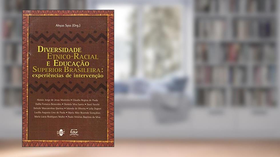 Diversidade Étnico-Racial E Educação Superior Brasileira:experiências De Intervenção, do autor 0