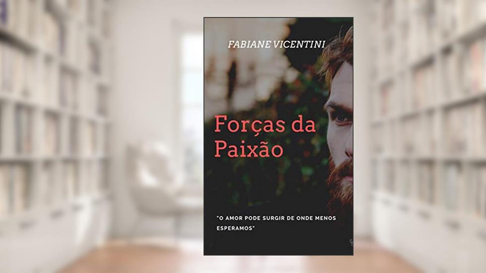 Forças da Paixão, do autor Fabiane Vicentini
