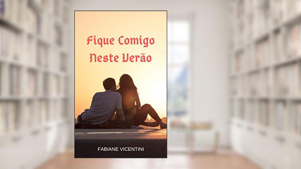Fique Comigo Neste Verão, do autor Fabiane Vicentini