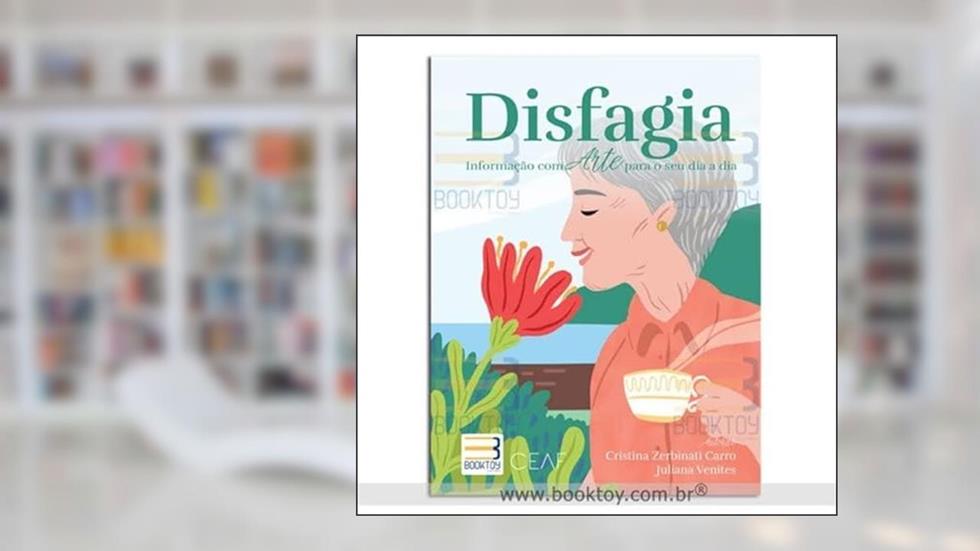 Disfagia Informação com Arte para Seu Dia a Dia, do autor Carro, Cristiana Zerbinati; Venites, Juliana