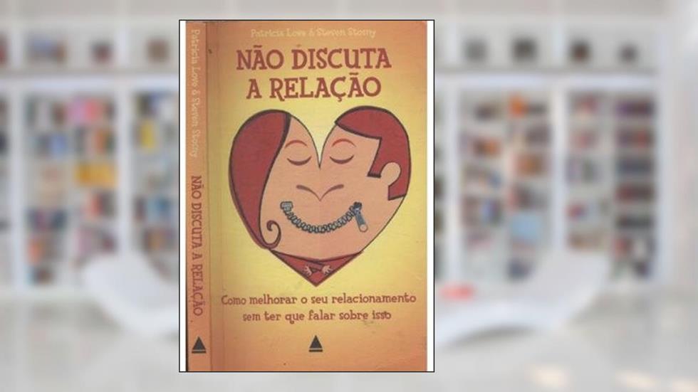 Não Discuta A Relação, do autor Jose Luiz Amzalak