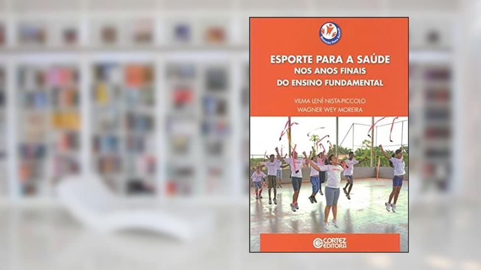 Esporte para a saúde nos anos finais do ensino fundamental, do autor Vilma Lení Nista-Piccolo