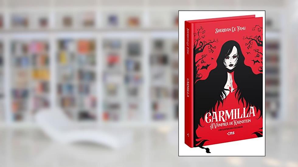 Carmilla - A vampira de Karnstein: edição de luxo com ilustrações exclusivas + marca páginas, do autor Sheridan Le Fanu