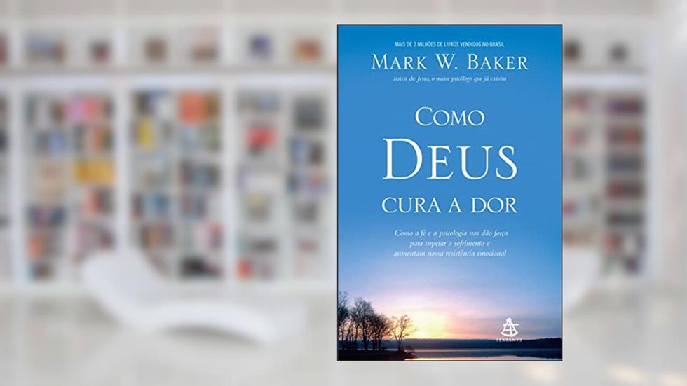 Como Deus cura a dor, do autor Mark Baker