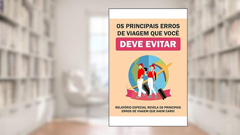 Os Principais Erros de Viagem que você deve Evitar: Nesse manual são revelados os principais erros de viagens que custam caro e as vezes nem são percebidos!, do autor Jediel Emanuel