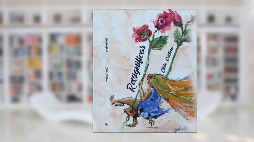 Ressignificar, do autor Élide Cristina