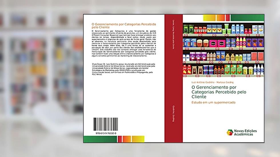 O Gerenciamento por Categorias Percebido pelo Cliente: Estudo em um supermercado, do autor Luiz Antônio Godinho; Marlusa Gosling