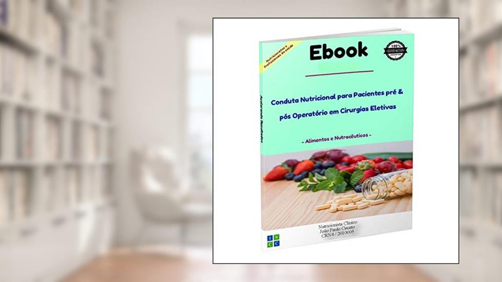 Conduta nutricional pré e pós operatório em cirurgias eletivas, do autor JOÃO PAULO CECATO