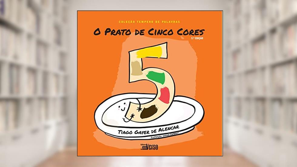 O Prato de Cinco Cores, do autor Tiago Gayer De Alencar