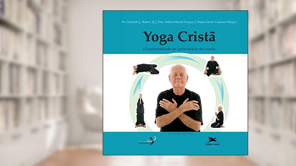 Yoga cristã e espiritualidade de Santo Inácio de Loyola, do autor Núbia Maciel França