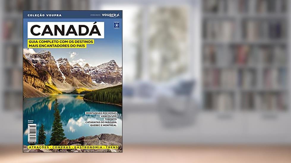 Canadá - Guia completo com os destinos mais encantadores do país, do autor Editora Europa