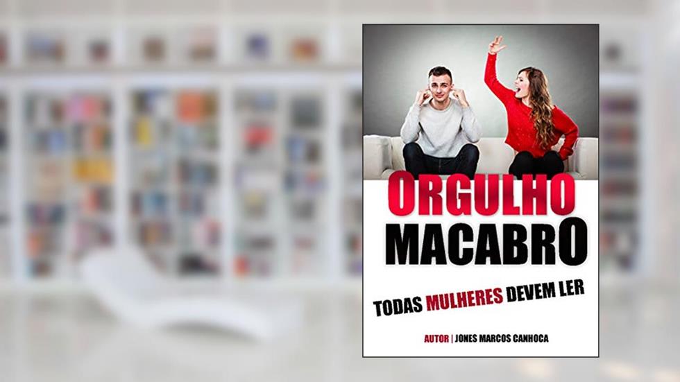 Orgulho Macabro: Toda Mulheres devem Ler, do autor Jones Canhoca