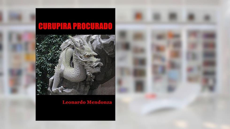 CURUPIRA PROCURADO, do autor Leonardo Mendonza