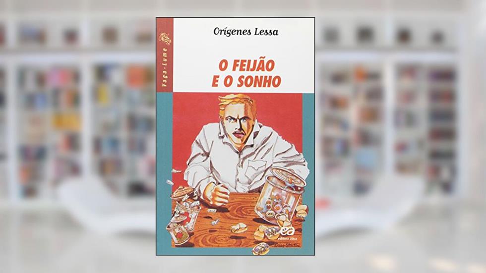 O Feijão e o Sonho - Coleção Vaga-Lume, do autor Origenes Lessa