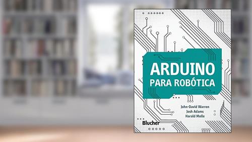 Capa de Arduino Para Robótica, do autor John-David Warren; Josh Adams; Harald Molle