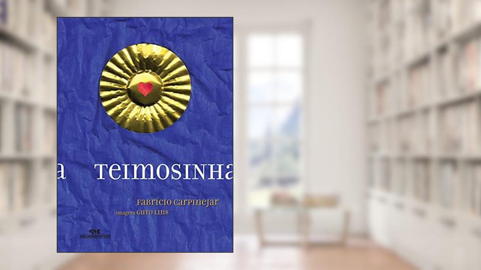 Teimosinha, do autor Fabrício Carpinejar