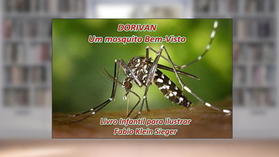Dorivan. Um mosquito Bem-Visto.: Livro para ilustrar., do autor Fabio Klein Sieger