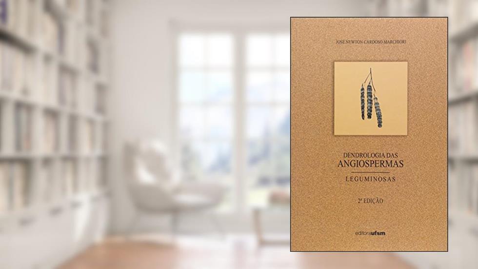 Dendrologia das Angiospermas. Leguminosa, do autor José Newton Cardoso Marchiori