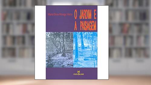 Capa de Jardim e a Paisagem, O - Espaço, Arte, Lugar, do autor Lucrecia Ferrara
