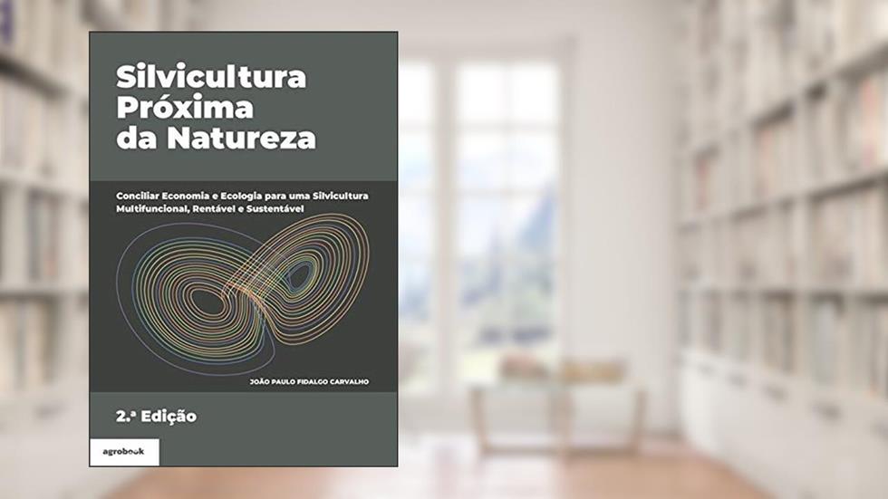 Silvicultura Próxima Da Natureza, do autor João Paulo Fidalgo Carvalho