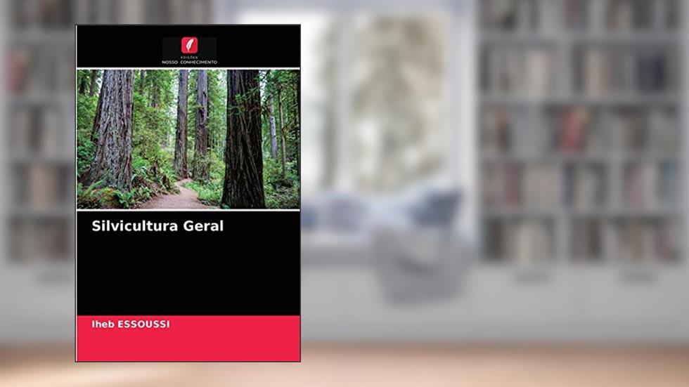 Silvicultura Geral, do autor Iheb ESSOUSSI