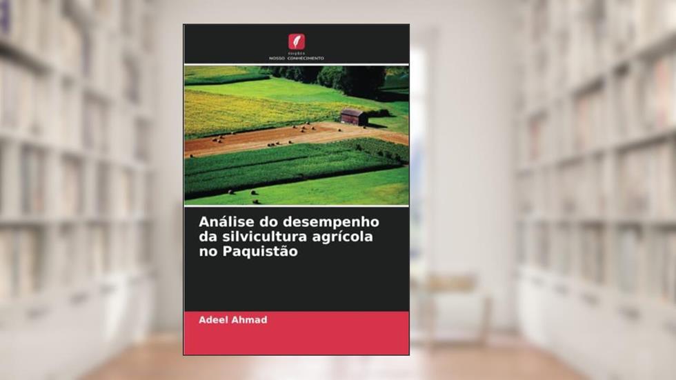 Análise do desempenho da silvicultura agrícola no Paquistão, do autor Adeel Ahmad