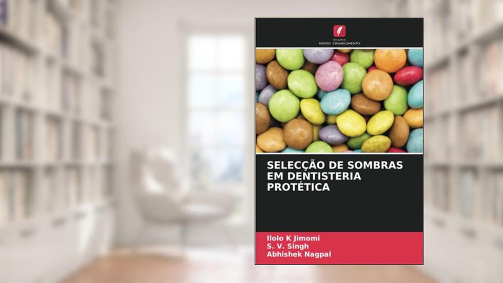 SELECÇÃO DE SOMBRAS EM DENTISTERIA PROTÉTICA, do autor Ilolo K Jimomi; S. V. Singh; Abhishek Nagpal