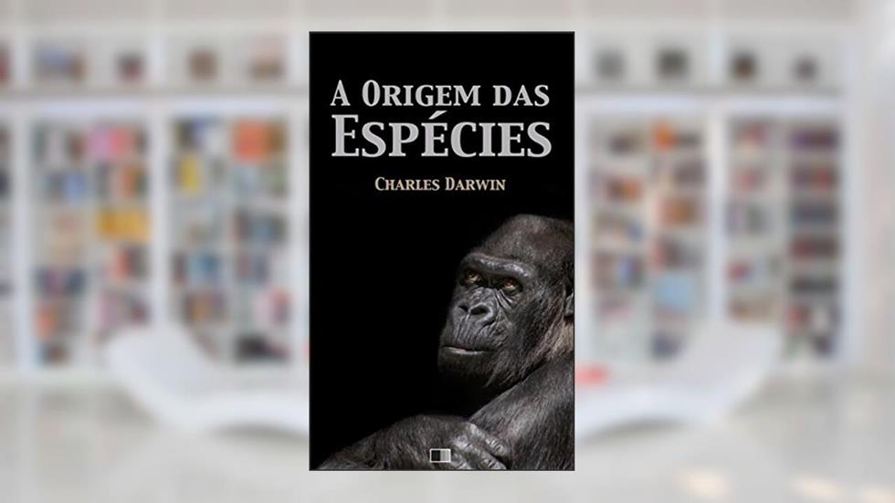 A Origem das Espécies, do autor Charles Darwin
